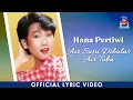 Download Lagu Hana Pertiwi - Air Susu Dibalas Air Tuba (Official Lyric Video)