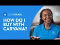 How Do I Buy a Car with Carvana Ask Carvana