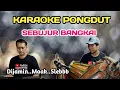 Download Lagu SEBUJUR BANGKAI - KARAOKE PONGDUT