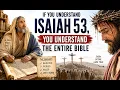 If You Understand Isaiah 53 You Understand the Entire Bible