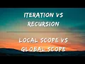 Iteration vs Recursion and Variable Scope Local vs Global