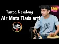 Download Lagu Tanpa kendang - Air Mata Tiada arti