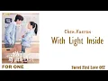 Download Lagu Chen Xueran – With Light Inside (Sweet First Love OST)