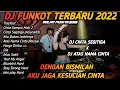 Download Lagu DJ FUNKOT TERBARU 2022 II  DJ DENGAN BISMILAH AKU JAGA KESUCIAN CINTA X DUGEM CINTA SEGITIGA