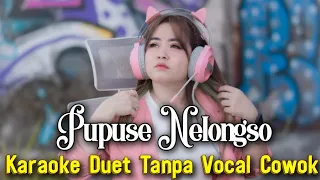 Download PUPUSING NELONGSO Karaoke Duet Tanpa Vocal Cowok || Voc Susi Megumi MP3