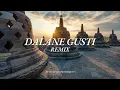 Download Lagu DJ DALANE GUSTI VIRAL | REMIX