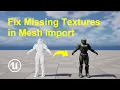 How to Fix Missing Textures in Mesh Import in Unreal Engine 5