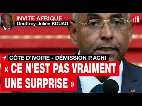 Download MP3 Côte d'Ivoire : démission de Patrick Achi : « Ce n'est pas vraiment une surprise »• RFI