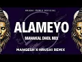 Download Lagu Alameyo ( UniQ Mix ) Mahakal Dhol | DJ Song | Dj Mangesh X DJ Hrushi Remix | Trending Song 2024