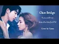 Lagu Glass Bridge - Savina \u0026 Drones (Bride of the Water God OST) ~ Cover by Cynna