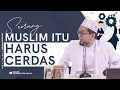 Download Lagu Seorang Muslim Itu Harus Cerdas- Ustadz Adi Hidayat