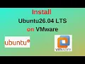 How to Download Install Ubuntu 26 04 LTS on VMware - EASY Step-by-Step Guide 2026