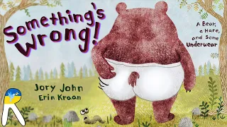 Something S Wrong A Bear A Hare And Some Underwear Animated Read Aloud Book 