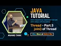 Java Tutorial OOP Basics Thread - Part 3 Join method of Thread class Anand Tank