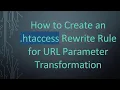 How to Create an htaccess Rewrite Rule for URL Parameter Transformation