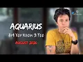AQUARIUS AUGUST 2026 - But You Know It Too MONTHLY Reading