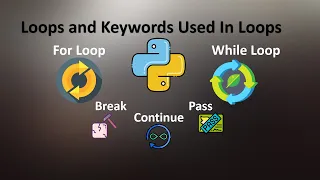 20 Loops For and While Break Continue Pass - Python