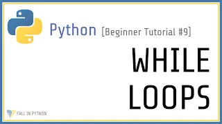 Beginner Python Tutorial - While Loops in Python