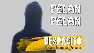 Download (Explicit) Despacito versi Bahasa Indonesia by Trisnanto Setyo (Arti Lagu Despacito+Lirik) MP3