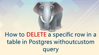 How to DELETE rows in a table in Postgres without custom query