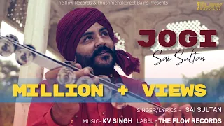 Jogi (Full Video) | Sai Sultan | The Flow Records | New Punjabi Songs 2020 |