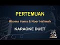 Download Lagu Pertemuan - Rhoma Irama \u0026 Noer Halimah | Karaoke Duet Dangdut Koplo | Audio Jernih