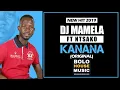 Download Lagu DJ Mamela - Kanana ft Ntsako (New Hit 2019)