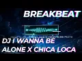 Download Lagu [ MineChy.ID ] DJ CHICA LOCA X I WANNA BE ALONE BREAKBEAT FULLBASS 2024 🌟🌟🌟