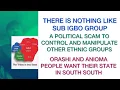 Lagu ANIOMA! THERE’S NOTHING LIKE SUB-IGBO GROUP, A POLITICAL SCAM TO CONTROL OTHER ETHNIC GROUPS 