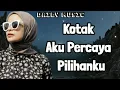 Lagu Aku Percaya Pilihanku | Kotak [Lirik Lagu]