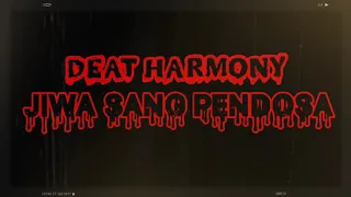 Download DEAT HARMONY - Jiwa Sang Pendosa MP3