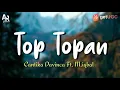 Download Lagu Lirik Lagu Top Topan - Cantika Davinca Ft. M. Iqbal (LIRIK)