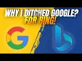 Why I Ditched Google for Microsoft Bing Why Bing is better than Google