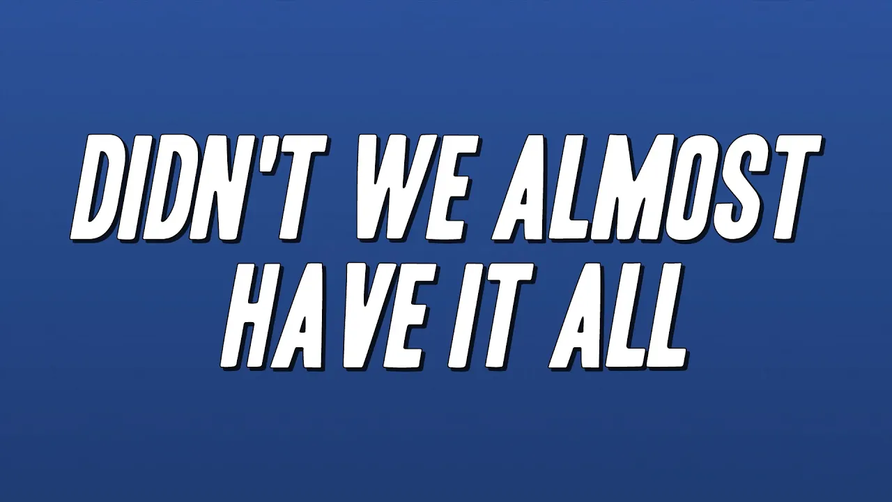 Whitney Houston - Didn't We Almost Have It All (Lyrics)
