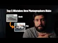 5 Mistakes New Photographers Make and how to avoid them