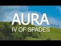 Download Lagu IV OF SPADES - Aura (Lyrics)