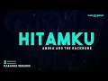 Andra and The Backbone – Hitamku (Karaoke Version)