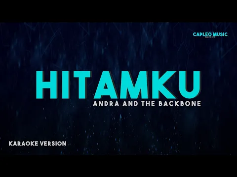 Download MP3 Andra and The Backbone – Hitamku (Karaoke Version)