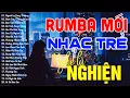 Lagu RUMBA NHẠC TRẺ HOT TIKTOK - NHẠC TRẺ SIÊU PHẨM - MOCHIII, NGÂN NGÂN, THỦY LÊ, THƯƠNG VÕ