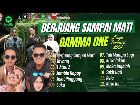 Download MP3 GAMMA ONE - BERJUANG SAMPAI MATI - SAYANG - 1 ATAU 2 - JOMBLO HAPPY || LAGU POP TANPA IKLAN