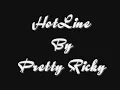 Hotline~Pretty Ricky~By Jazzy G