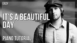 Download How to play It's a Beautiful Day by Evan McHugh on Piano (Tutorial) MP3