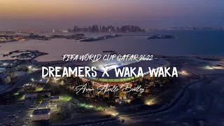 dj piala dunia dreamers x waka waka awan axello bootleg fifa world cup qatar 2022