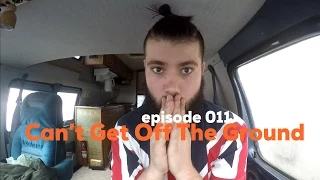 Episode 011 – Can’t Get Off The Ground