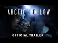 ARCTIC HOLLOW - Trailer