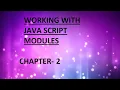 Working with JavaScript Modules Chapter 2 What Is A Module