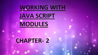 Working with JavaScript Modules Chapter 2 What Is A Module