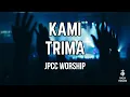 Download Lagu ✨KAMI TRIMA✨ – JPCC Worship | Lirik Lagu Rohani
