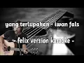 Download Lagu Yang terlupakan ( felix version karaoke )