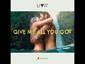 Give Me All You Got - LIVIT